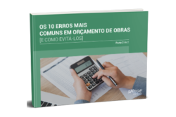 Ebook OS 10 ERROS MAIS COMUNS EM ORÇAMENTO DE OBRAS (e como evitá-los) - Parte 2 de 2